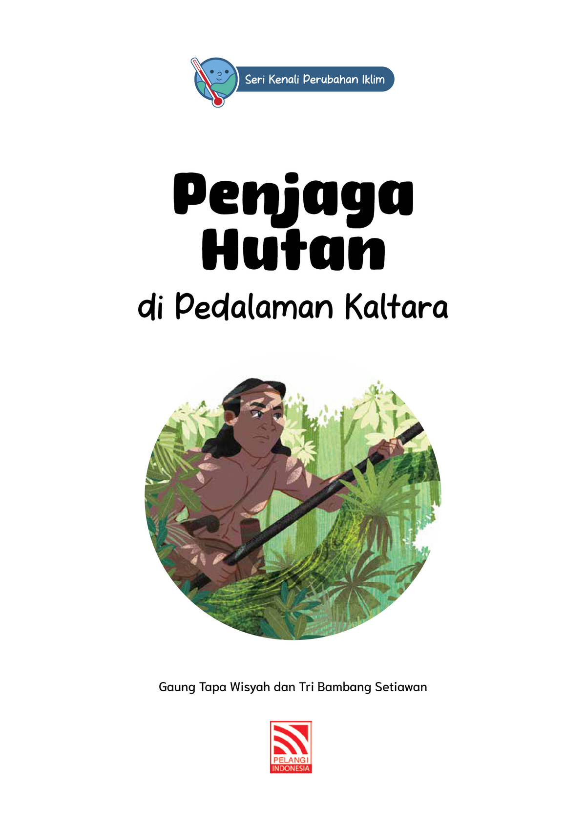 Penjaga Hutan di Pedalaman Kaltara